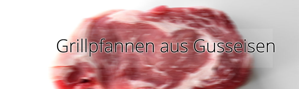 Grillrippen bei einer gusseisernen Pfanne. Was bringen sie und ist eine Bratpfanne nicht besser?