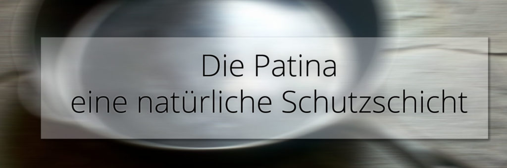 Patina - eine natürliche Schutzschicht auf der gusseisernen Pfanne. Wie sie entsteht und wie sie gepflegt wird.